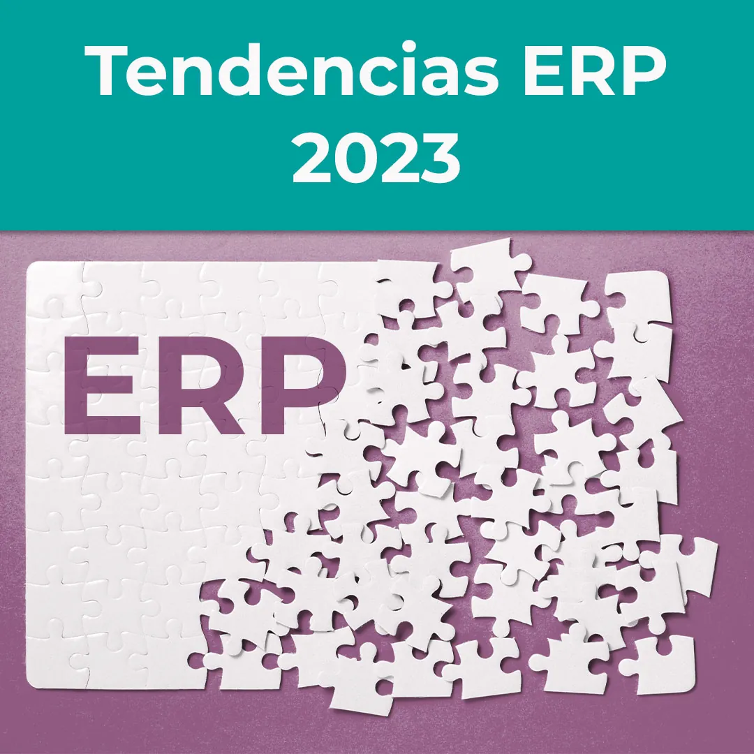 Tendencias ERP 2023: estas son nuestras predicciones
