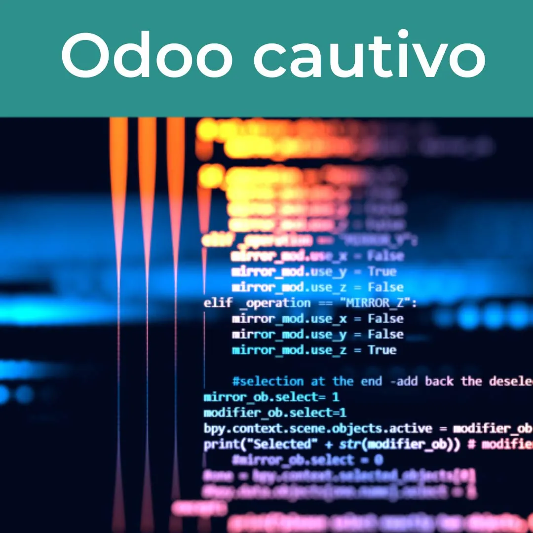 Odoo Cautivo: cómo una implementación puede bloquear tu desarrollo