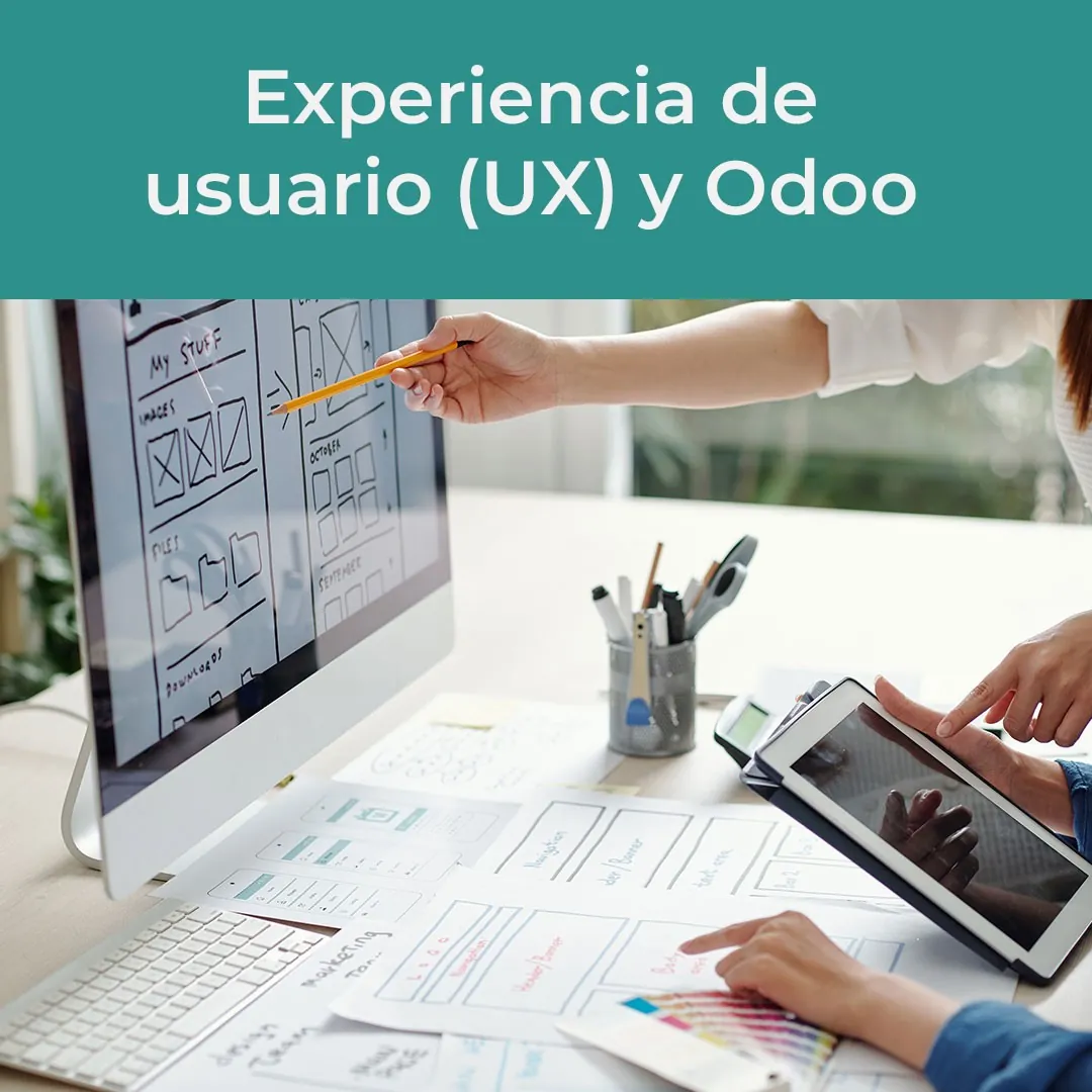 Experiencia de usuario (UX) y Odoo: combinación perfecta que no debería faltar en tu pyme.