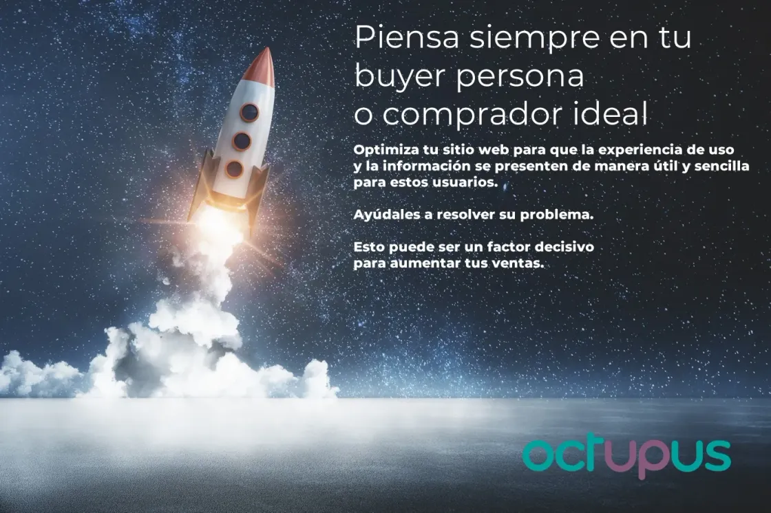Asegúrate que el diseño web de tu sitio esté centrado en satisfacer las necesidades del buyer persona ideal de tu negocio