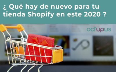 ¿Qué hay de nuevo para tu tienda shopify en este 2020?