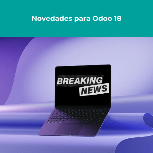 Título del artículo: Novedades para Odoo 18